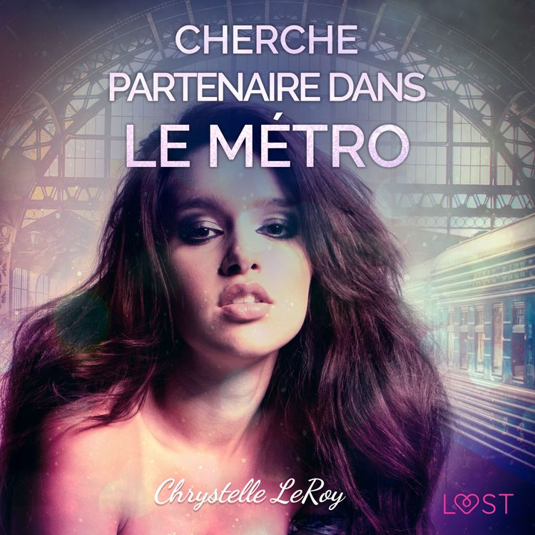 Produktbild: Cherche partenaire dans le m&eacute;tro &ndash; Une nouvelle &eacute;rotique