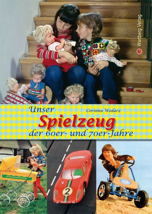 Bild vom Artikel Unser Spielzeug der 60er und 70er Jahre vom Autor Corinna Wodarz