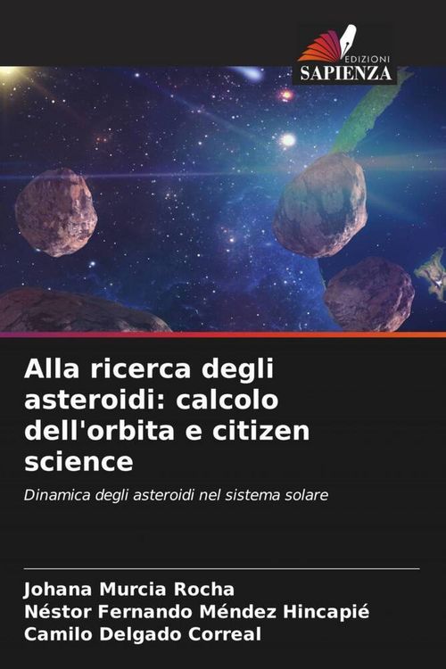 Produktbild: Alla ricerca degli asteroidi: calcolo dell'orbita e citizen science