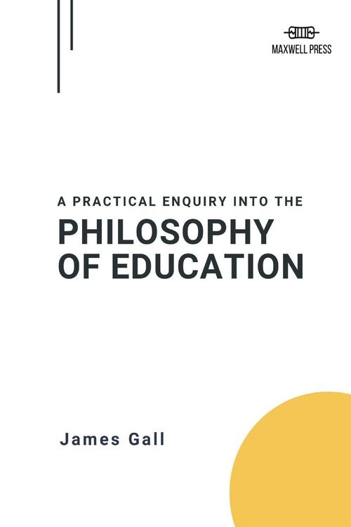 Produktbild: A Practical Enquiry Into The Philosophy Of Education