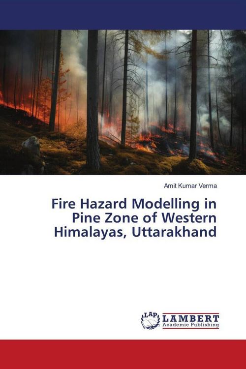Produktbild: Fire Hazard Modelling in Pine Zone of Western Himalayas, Uttarakhand