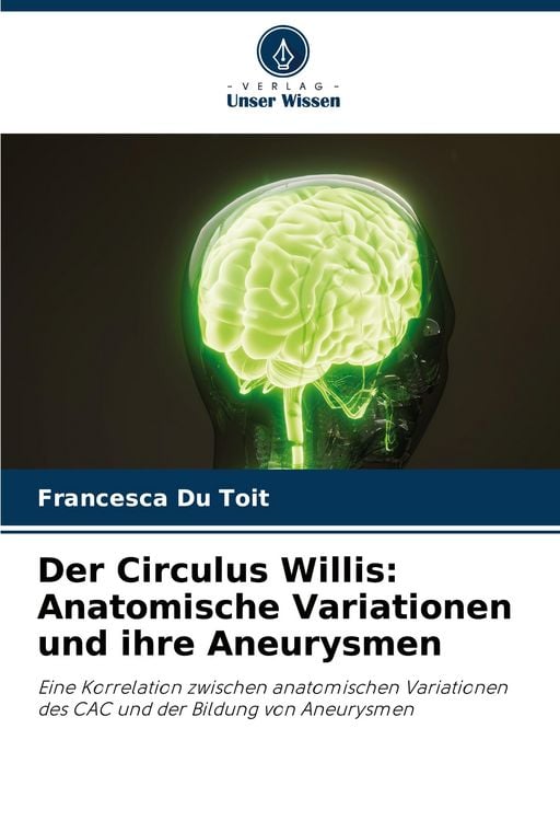 Produktbild: Der Circulus Willis: Anatomische Variationen und ihre Aneurysmen