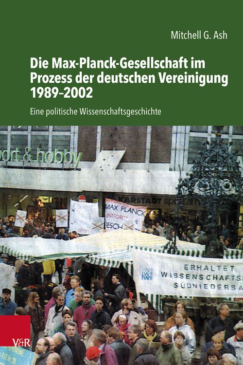 Produktbild: Die Max-Planck-Gesellschaft im Prozess der deutschen Vereinigung 1989&ndash;2002