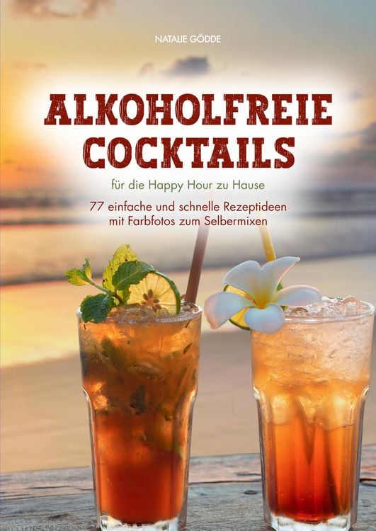 Produktbild: Alkoholfreie Cocktails: f&uuml;r die Happy Hour zu Hause