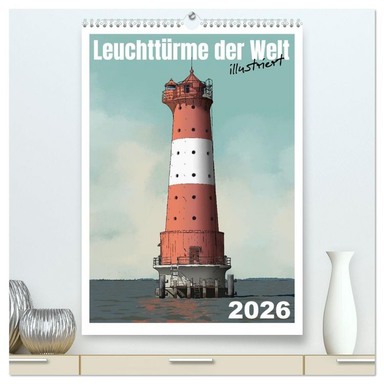 Produktbild: Leuchtt&uuml;rme der Welt - illustriert (hochwertiger Premium Wandkalender 2026 DIN A2 hoch), Kunstdruck in Hochglanz
