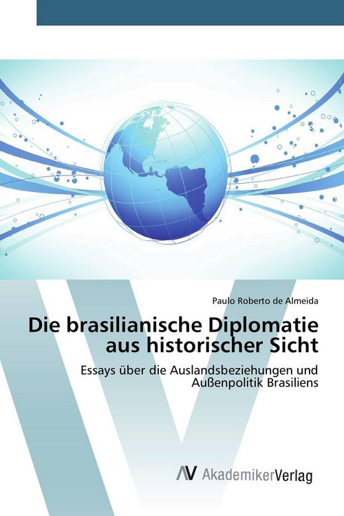 Produktbild: Die brasilianische Diplomatie aus historischer Sicht