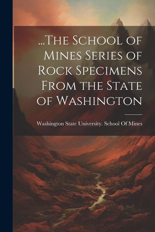 Produktbild: ...The School of Mines Series of Rock Specimens From the State of Washington