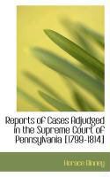 Produktbild: Reports of Cases Adjudged in the Supreme Court of Pennsylvania [1799-1814]