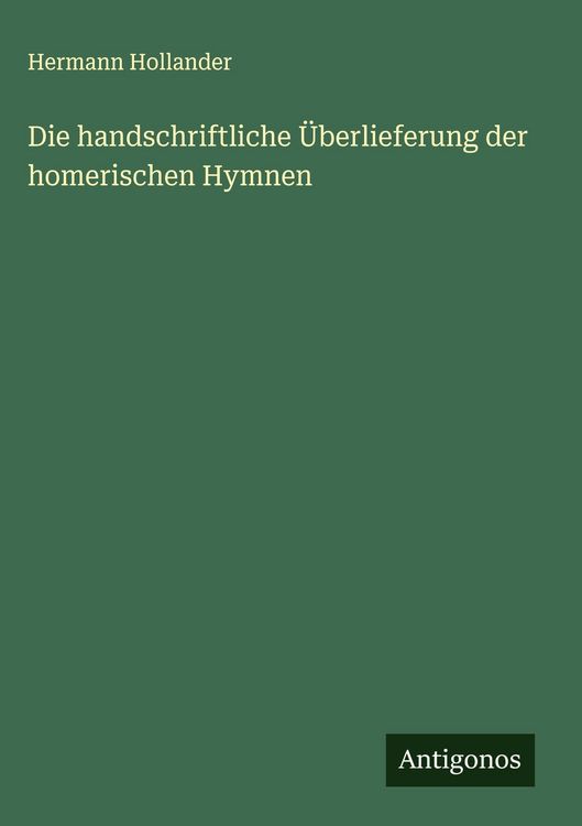 Produktbild: Die handschriftliche &Uuml;berlieferung der homerischen Hymnen
