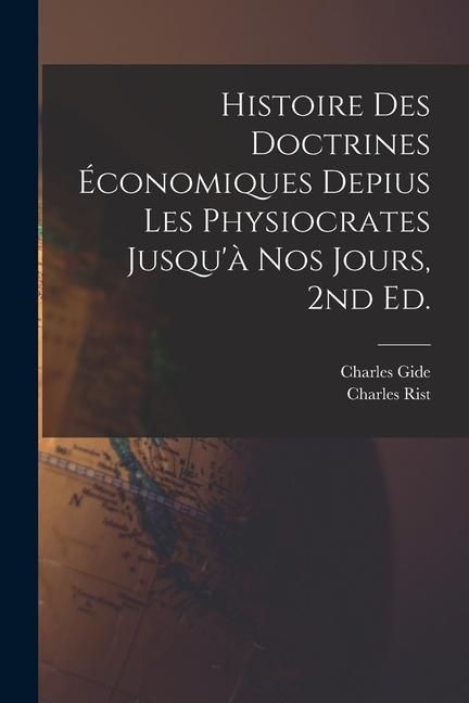Produktbild: Histoire des doctrines &eacute;conomiques depius les physiocrates jusqu'&agrave; nos jours, 2nd ed.