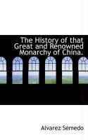 Produktbild: The History of That Great and Renowned Monarchy of China.