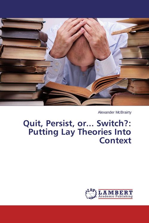 Produktbild: Quit, Persist, or... Switch?: Putting Lay Theories Into Context