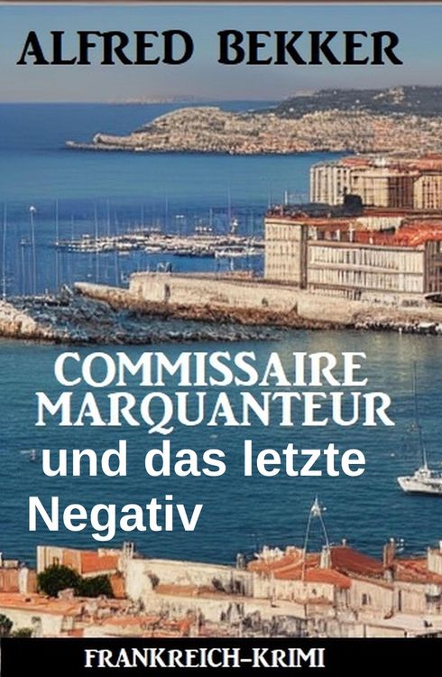 Produktbild: Commissaire Marquanteur und das letzte Negativ : Frankreich Krimi