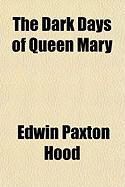 Produktbild: The Dark Days of Queen Mary