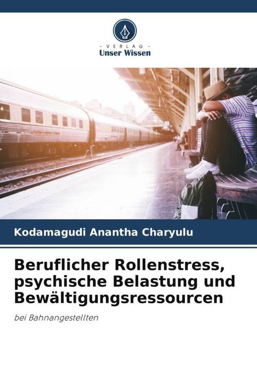 Produktbild: Beruflicher Rollenstress, psychische Belastung und Bew&auml;ltigungsressourcen
