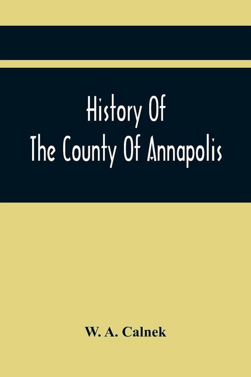 Produktbild: History Of The County Of Annapolis