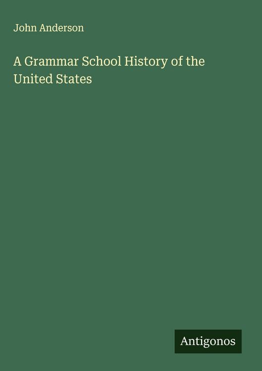 Produktbild: A Grammar School History of the United States