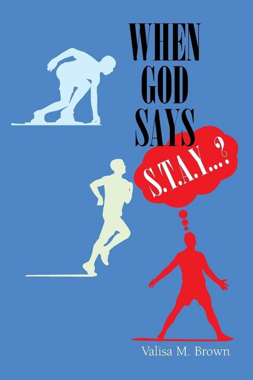 Produktbild: When God Says "S. T. A. Y. . . .?"