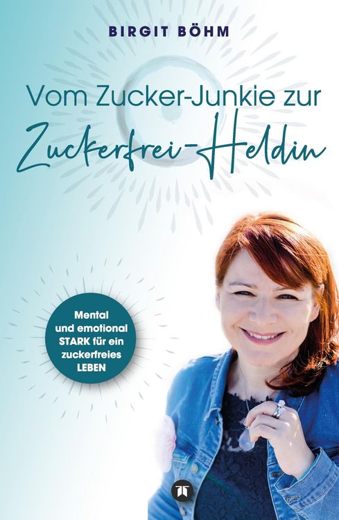 Produktbild: Vom Zucker-Junkie zur Zuckerfrei-Heldin
