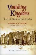 Produktbild: Vanishing Kingdoms: Irish Chiefs and Their Families, Ad 900-2004