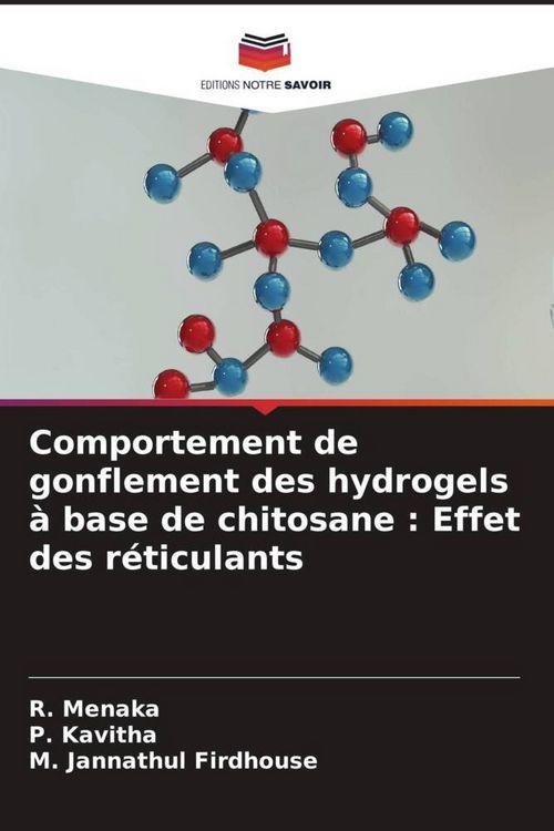 Produktbild: Comportement de gonflement des hydrogels &agrave; base de chitosane : Effet des r&eacute;ticulants