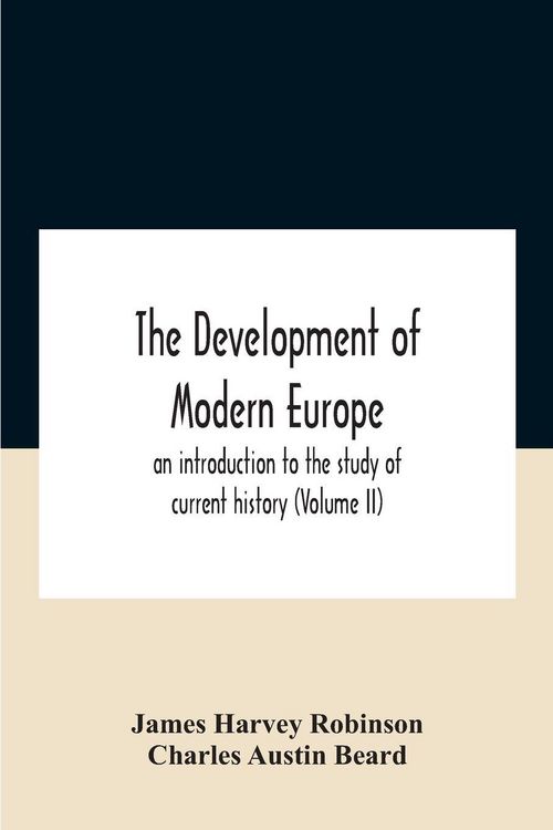 Produktbild: The Development Of Modern Europe; An Introduction To The Study Of Current History (Volume Ii)