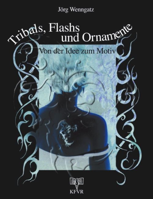Produktbild: Tribals, Flashs und Ornamente: Von der Idee zum Motiv