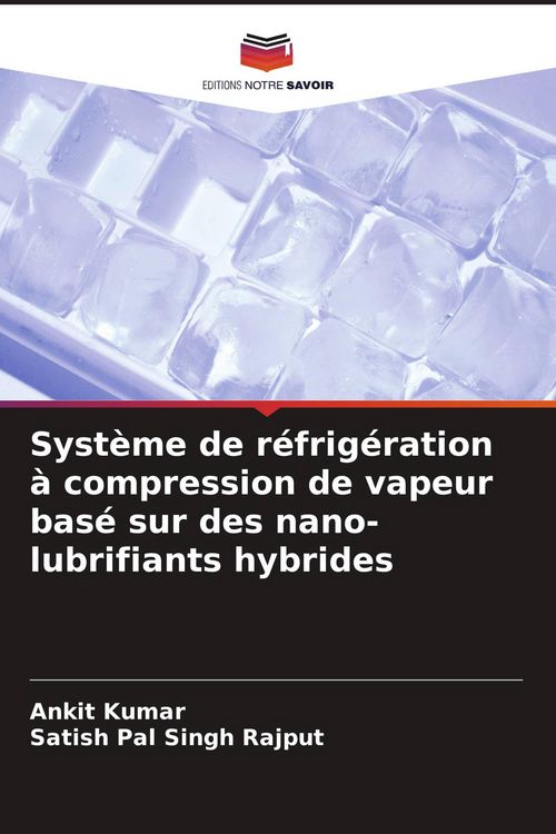 Produktbild: Syst&egrave;me de r&eacute;frig&eacute;ration &agrave; compression de vapeur bas&eacute; sur des nano-lubrifiants hybrides
