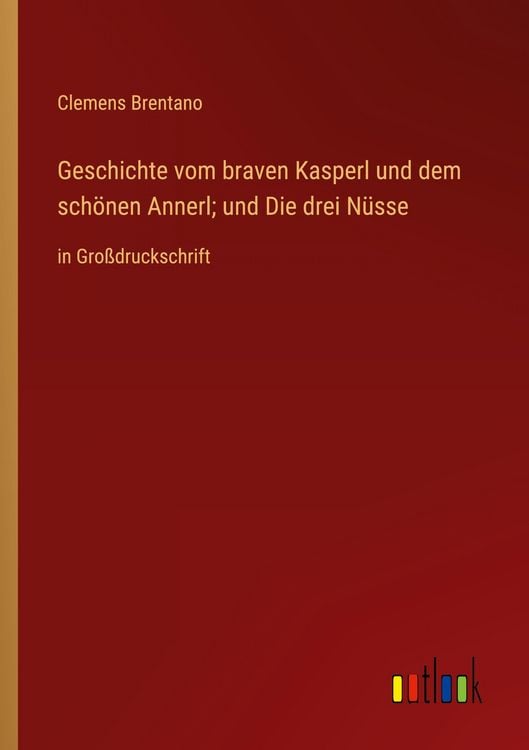Produktbild: Geschichte vom braven Kasperl und dem sch&ouml;nen Annerl; und Die drei N&uuml;sse