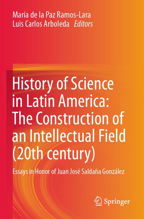 Produktbild: History of Science in Latin America: The Construction of an Intellectual Field (20th century)