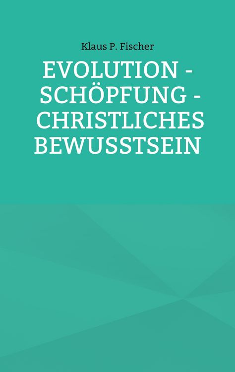 Produktbild: Evolution - Sch&ouml;pfung - Christliches Bewusstsein