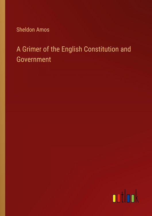 Produktbild: A Grimer of the English Constitution and Government
