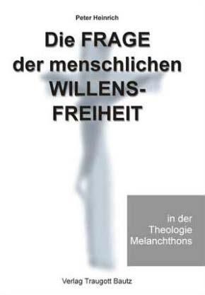 Produktbild: Die Frage der menschlichen Willensfreiheit in der Theologie Melanchthons