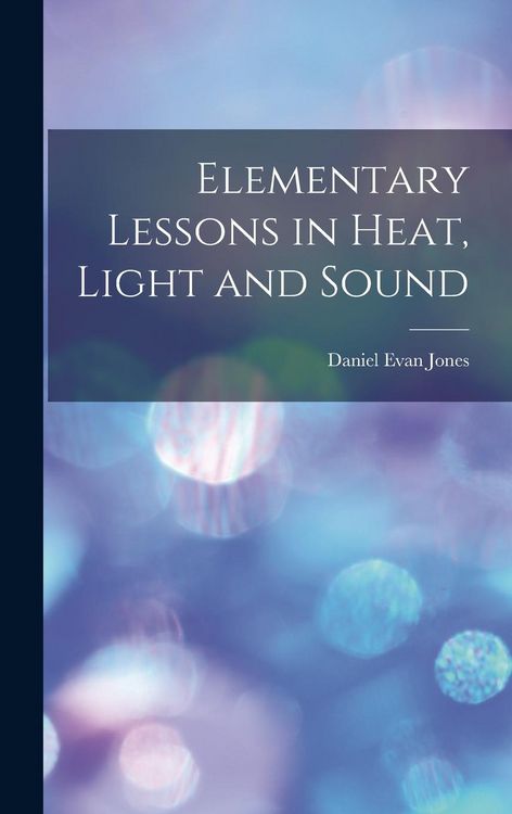 Produktbild: Elementary Lessons in Heat, Light and Sound