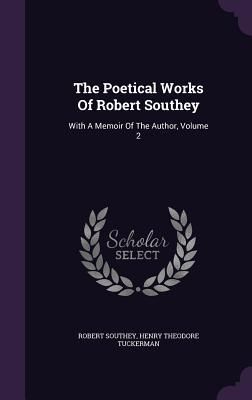 Produktbild: The Poetical Works Of Robert Southey: With A Memoir Of The Author, Volume 2