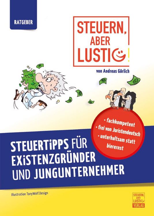 Produktbild: Steuern, aber lustig! Steuertipps f&uuml;r Existenzgr&uuml;nder und Jungunternehmer.