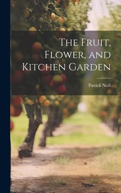 Produktbild: The Fruit, Flower, and Kitchen Garden