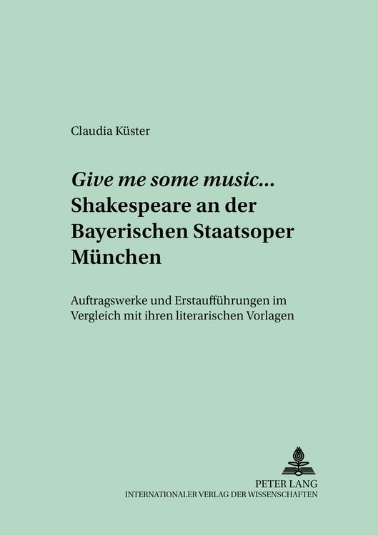 Produktbild: Give me some music... Shakespeare an der Bayerischen Staatsoper M&uuml;nchen