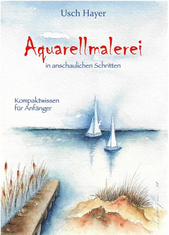 Produktbild: Aquarellmalerei in anschaulichen Schritten