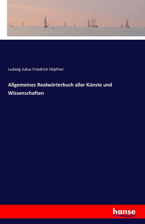 Produktbild: Allgemeines Realw&ouml;rterbuch aller K&uuml;nste und Wissenschaften