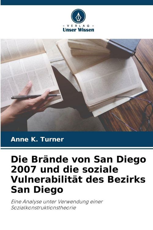 Produktbild: Die Br&auml;nde von San Diego 2007 und die soziale Vulnerabilit&auml;t des Bezirks San Diego