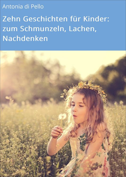 Produktbild: Zehn Geschichten f&uuml;r Kinder: zum Schmunzeln, Lachen, Nachdenken