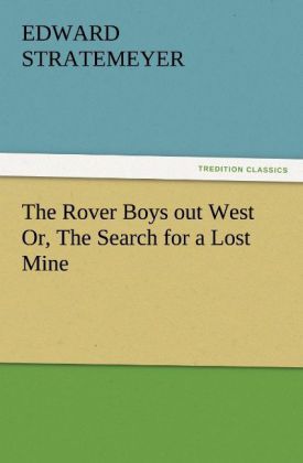 Produktbild: The Rover Boys out West Or, The Search for a Lost Mine