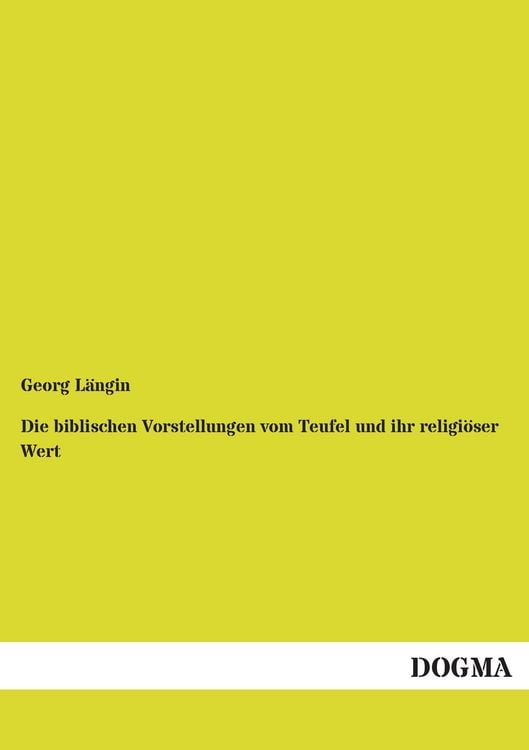 Produktbild: Die biblischen Vorstellungen vom Teufel und ihr religi&ouml;ser Wert