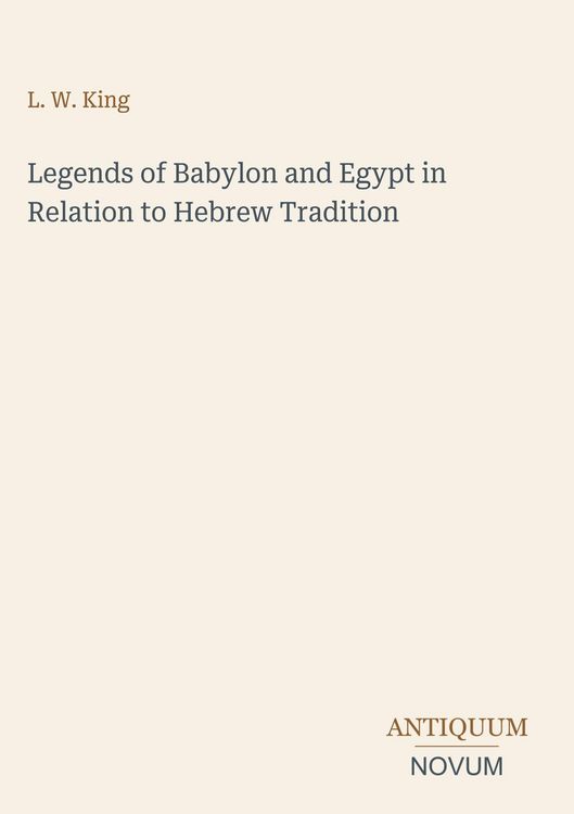Produktbild: Legends of Babylon and Egypt in Relation to Hebrew Tradition
