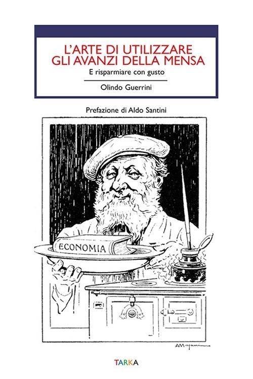 Produktbild: L' arte di utilizzare gli avanzi. E risparmiare con gusto