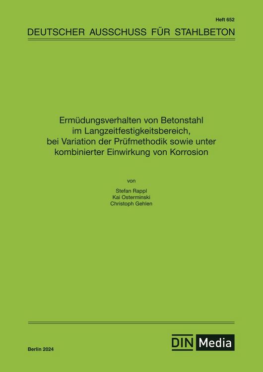 Produktbild: Erm&uuml;dungsverhalten von Betonstahl im Langzeitfestigkeitsbereich, bei Variation der Pr&uuml;fmethodik sowie unter kombinierter Einwirkung von Korrosion