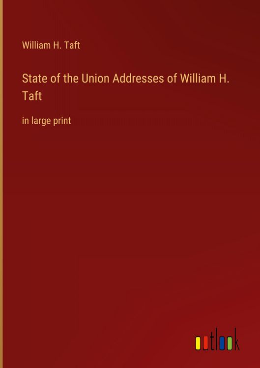 Produktbild: State of the Union Addresses of William H. Taft