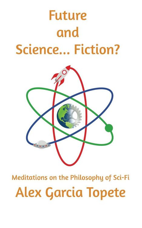 Produktbild: Future and Science... Fiction?: Meditations on the Philosophy of Sci-Fi