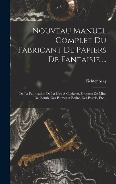 Produktbild: Nouveau Manuel Complet Du Fabricant De Papiers De Fantaisie ...